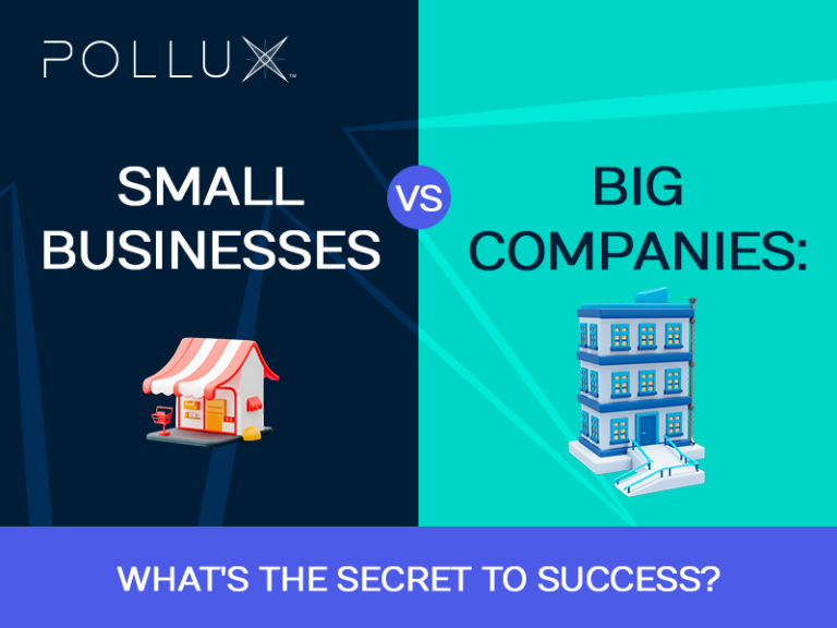 Small Businesses vs. Big Companies: What’s the Secret to Success?